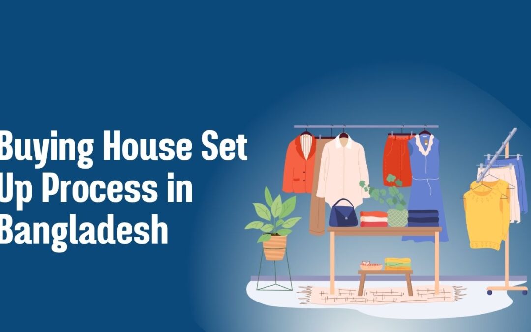Buying House Set Up Process in Bangladesh